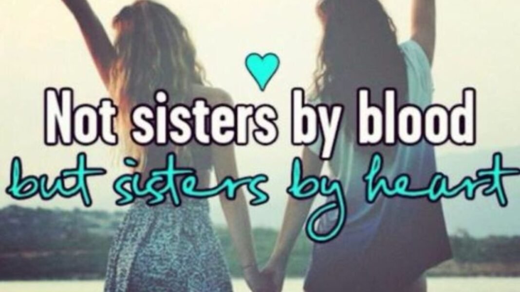 Sisters by Heart not by Blood quotes