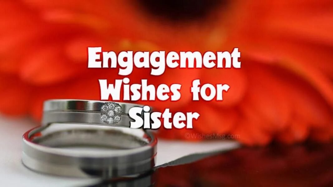 Engagement Wishes Quotes for Sister