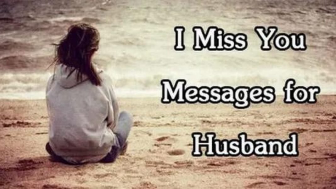 Miss You Messages for Husband: Sweet and Romantic