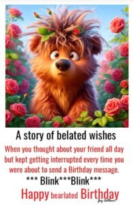 Best happy belated birthday wishes