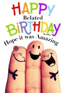 birthday belated wishes for friend