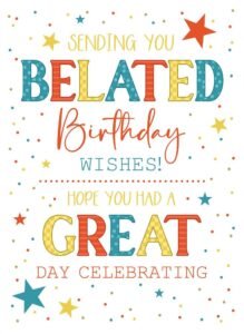 Best belated birthday wishes
