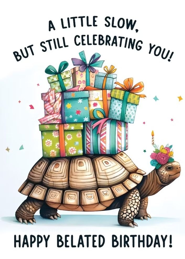 Best belated birthday wishes