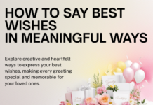 How to Say Best Wishes: 100+ Heartfelt Messages how to say best wishes​