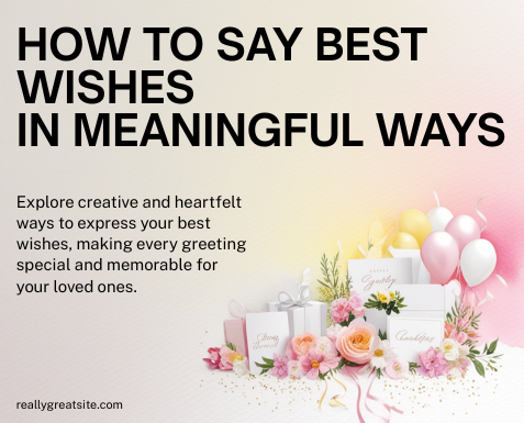 How to Say Best Wishes: 100+ Heartfelt Messages how to say best wishes