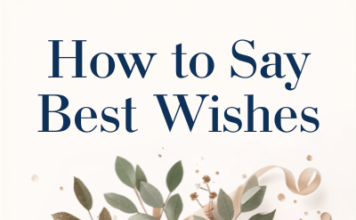 How to Say Best Wishes: 100+ Thoughtful Messages how to say best wishes​