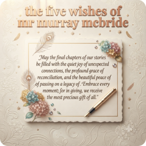 the five wishes of mr murray mcbride​