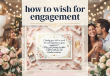 How to Wish for Engagement: 100+ Heartfelt Engagement Wishes how to wish for engagement