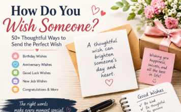 How Do You Wish Someone? 50+ Thoughtful Ways to Send the Perfect Wish How do you wish someone with thoughtful and heartfelt messages