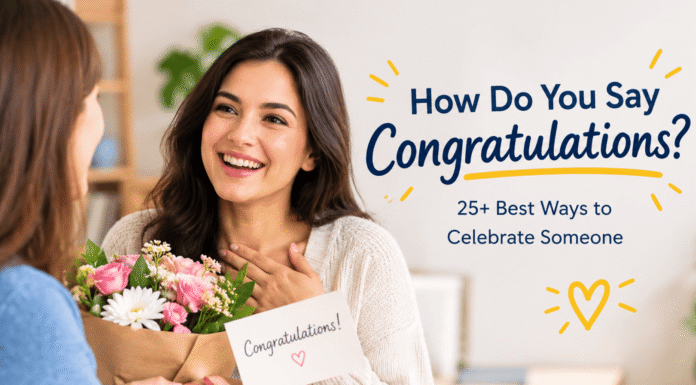 How Do You Say Congratulations? 25+ Best Ways to Celebrate Someone how do you say congratulations