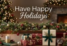 Have Happy Holidays: Meaning, Usage, and Heartfelt Wishes have happy holidays
