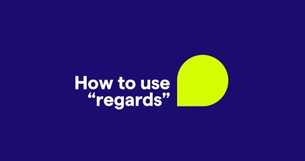 what does send my regards mean​