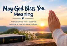 May God Bless You Meaning: 7 Ways to Understand This Heartfelt Phrase May God Bless You Meaning