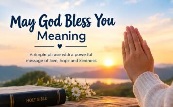 May God Bless You Meaning: 7 Ways to Understand This Heartfelt Phrase May God Bless You Meaning